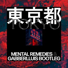 Tokyo - Tatanka (Mental Remedies & Gabberlluis Bootleg)