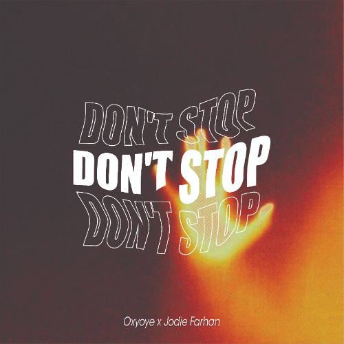 OXYOYE X JODIE FARHAN - DONT STOP
