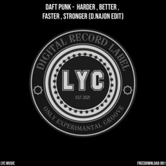 LYC FREEDOWNLOAD 081: Daft Punk -  Harder , Better , Faster , Stronger (D.NAJON Edit)