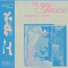 Ruins Of Argos EP (w/ Colossio & Mishell Remixes) [Odd Pleasures]