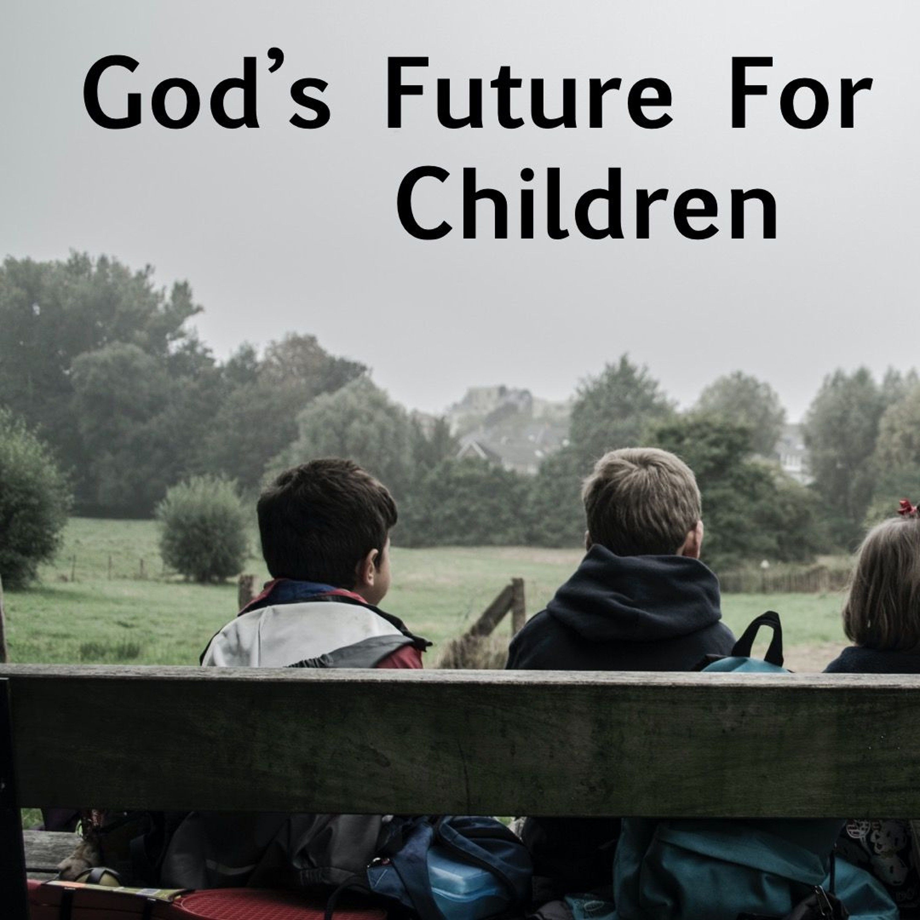 God's Future for Our Children episode artwork
