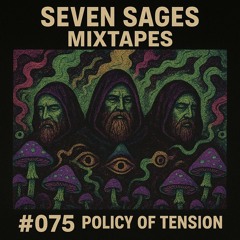 Seven Sages Mixtapes #075 Policy of Tension