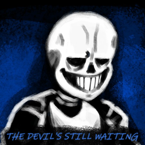 The Devil's Still Waiting - Undertale (Cover)
