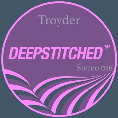 DeepStitched Stereo 16 Mixed By Troyder