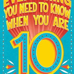 DOWNLOAD [PDF] Everything You Need to Know When You Are 10 ebooks