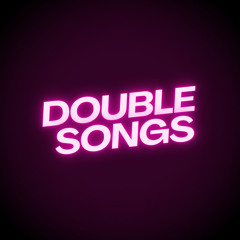 ~ Double songs ~