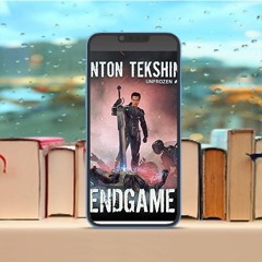 EndGame, Unfrozen Book #5#, LitRPG Series. Costless Read [PDF]