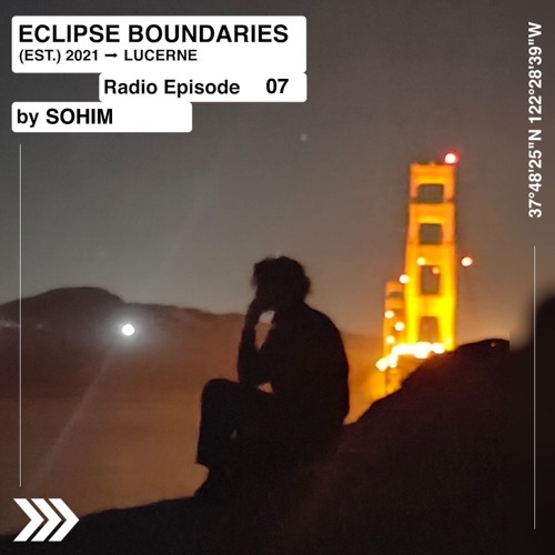 Eclipse Boundaries Radio 07 — SOHIM