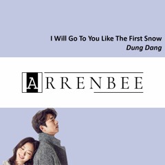Dũng Đặng - I Will Go To You Like The First Snow