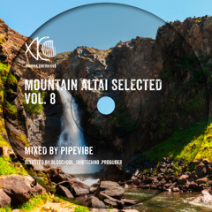 Mountain Altai Selected, Vol. 8 - PipeVibe
