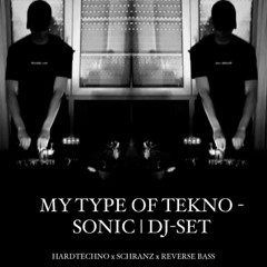 MY TYPE OF TEKNO - SONIC | DJ SET
