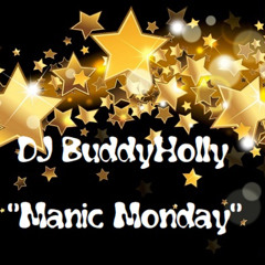 DJ BuddyHolly - 💖"Manic Monday"💖