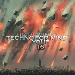 TECHNO FOR YOUR MIND #16