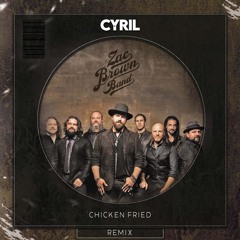 Zac Brown Band - Chicken Fried (CYRIL Remix)
