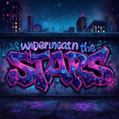 UNDERNEATH THE STARS
