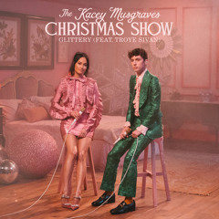 Glittery (From The Kacey Musgraves Christmas Show Soundtrack) [feat. Troye Sivan]