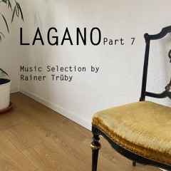 LAGANO Part 7 (Rainer Trüby)