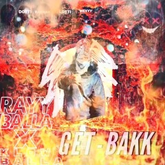 Rayy Balla x Klow Balla - Get BAKK