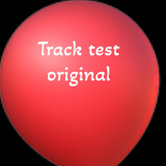 Track Test Original