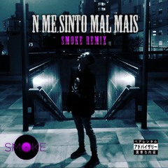 Sidoka - N me sinto mal mais (Smoke remix)