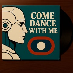 COME DANCE WITH ME