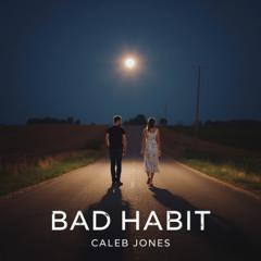 Caleb Jones - Bad Habit (Prod. QWAY-LO)
