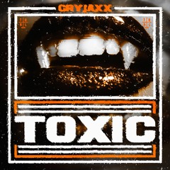 CryJaxx & Lucy Malfroy - Toxic