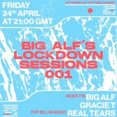 Big Alf's Lockdown Sessions 001: Real Tears
