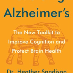 Reversing Alzheimer's: The New Toolkit to Improve Cognition and Protect Brain Health