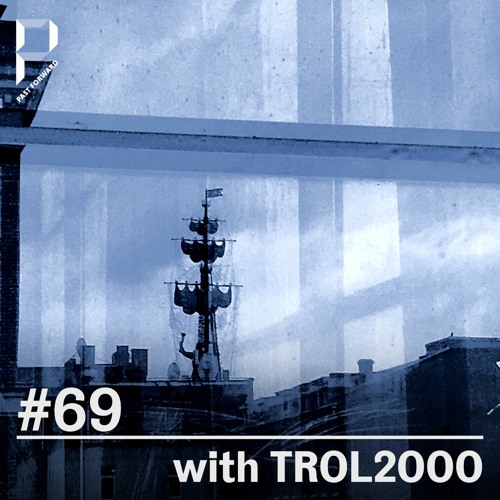 Past Forward #69 w/ TROL2000