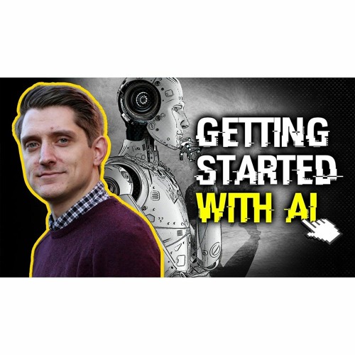 #398: Learn AI for Free! Computerphile explains hype vs reality and how to get started.