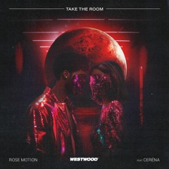 Rose Motion - Take The Room feat. Ceréna