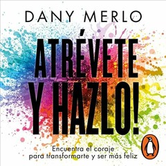 [View] [EPUB KINDLE PDF EBOOK] Atrévete y hazlo [Dare and Do It] by  Dany Merlo,Ayari