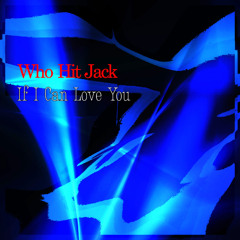 If I Can Love You (Walker/Davidson)