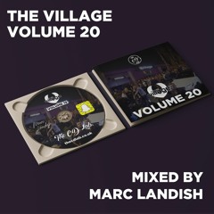 The Village - Vol. 20 (Mixed by Marc Landish)