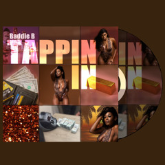 Baddie B - Tappin In