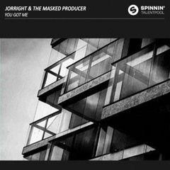 JORRIGHT & THE MASKED PRODUCER - You Got Me