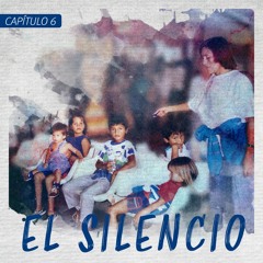 Capítulo 6: El silencio