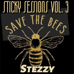 Sticky Sessions Vol.3 feat. Stezzy