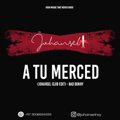 A Tu Merced (Johansel Club Edit) - Bad Bunny - 096 bpm