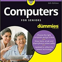 READ/DOWNLOAD$> Computers For Seniors For Dummies (For Dummies (Computer/Tech)) FULL BOOK PDF & FULL