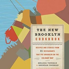 [View] [PDF EBOOK EPUB KINDLE] The New Brooklyn Cookbook: Recipes and Stories from 31