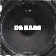 Mazza - Da Bass ( Preview )