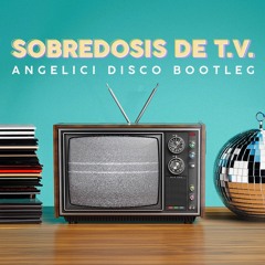 Soda Stereo - Sobredosis De TV (Angelici Disco Bootleg Mix)