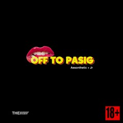Aesonthetic + Jr - OFF TO PASIG