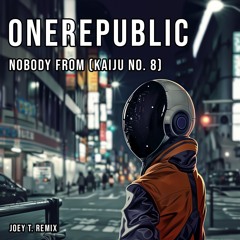 OneRepublic - Nobody (Joey T. Remix) [Free Download]