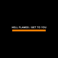 Hell Flames / Get To You [prod. paryo]