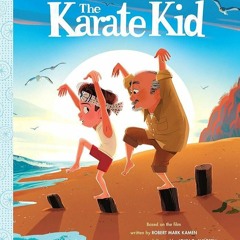 Epub✔ The Karate Kid: The Classic Illustrated Storybook (Pop Classics)