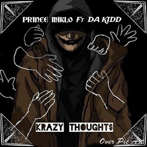 Krazy Thoughts Ft. Da Kidd