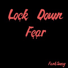 Lock Down Fear